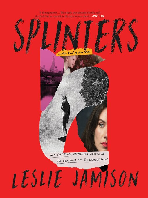 Title details for Splinters by Leslie Jamison - Wait list